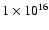 $ 1\times 10^{16}$