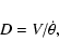 \begin{displaymath}D = V/\dot{\theta} ,
\end{displaymath}