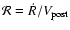 ${\cal R} = \dot{R}/V_{\rm post}$