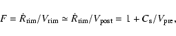 \begin{displaymath}F = \dot{R}_{\rm rim}/V_{\rm rim} \simeq
\dot{R}_{\rm rim}/V_{\rm post} = 1 + C_{\rm s}/V_{\rm pre},
\end{displaymath}