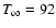$T_\infty = 92$