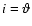 $i = \vartheta$
