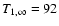 $T_{1,\infty} = 92$