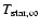 $T_{\rm star,\infty}$