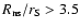 $R_{\rm ns}/r_{\rm S} > 3.5$
