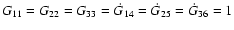 $G_{11}=G_{22}=G_{33}=\dot{G}_{14}=\dot{G}_{25}=\dot{G}_{36}=1$