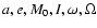$a,e,M_0,I,\omega,\Omega$