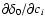 $\partial\delta_0/\partial c_i$