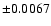 $\pm 0.0067$