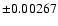 $\pm 0.00267$