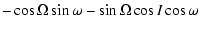 $\displaystyle -\cos{\Omega}\sin{\omega} - \sin{\Omega}\cos{I}\cos{\omega}$