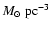$M_{\odot}~\rm pc^{-3}$