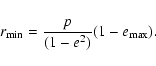 \begin{displaymath}r_{\min}=\frac{p}{(1-e^{2})}(1-e_{\max}).
\end{displaymath}