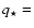 $q_{\star}=$