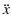 $\displaystyle \ddot{x}$