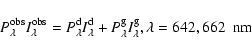 \begin{displaymath}P^{\rm obs}_\lambda I^{\rm obs}_\lambda = P^{\rm d}_\lambda I...
...^{\rm g}_\lambda , \hfill \lambda = 642, 662 ~\mbox{ nm} \quad
\end{displaymath}