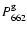 $P^{\rm g}_{662}$