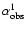 $\alpha_{\rm obs}^{1}$