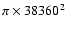 $\pi \times 38360^2$