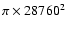 $\pi \times 28760^2$