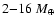 $2{-}16~{M}_{\oplus}$