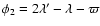 $\phi _2 = 2\lambda '-\lambda -\varpi $