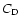 $C_{{\rm D}}$