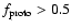 $f_{{\rm proto}} > 0.5$
