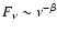 $F_{\nu} \sim
\nu^{-\beta}$