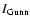$I_{\rm Gunn}$