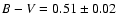$B-V = 0.51 \pm 0.02$