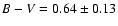 $B-V = 0.64 \pm 0.13$