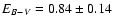 $E_{B-V} = 0.84 \pm 0.14$