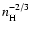 $n_{\rm H}^{-2/3}$