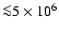 ${\la} 5 \times 10^6$
