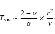 \begin{displaymath}\displaystyle
T_{\rm vis}\sim\frac{2-\alpha}{\alpha} \times \frac{r^2}{\nu}\cdot
\end{displaymath}
