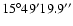 $15\degr49^{\prime}19.9^{\prime\prime}$