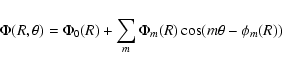 \begin{displaymath}\Phi(R,\theta) = \Phi_0(R) + \sum_m \Phi_m(R) \cos (m \theta - \phi_m(R))
\end{displaymath}