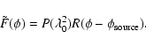 \begin{displaymath}\tilde{F}(\phi) = P(\lambda_0^2) R(\phi -\phi_{\rm source}).
\end{displaymath}