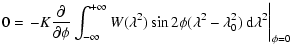 $\displaystyle 0 = \left.-K
\frac{\partial}{\partial\phi}\int_{-\infty}^{+\infty...
...a^2) \sin
2\phi(\lambda^2 - \lambda_0^2)\ {\rm d}\lambda^2\right\vert _{\phi=0}$