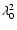 $\lambda_0^2$