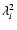 $\lambda^2_i$