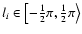 $l_i \in
\left[-\frac{1}{2}\pi, \frac{1}{2}\pi\right\rangle$