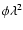 $\phi\lambda^2$