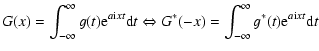 $\displaystyle G(x) = \int_{-\infty}^{\infty} g(t)
{\rm e}^{a{\rm i}xt}{\rm d}t ...
...row
G^\ast(-x) = \int_{-\infty}^{\infty} g^\ast(t)
{\rm e}^{a{\rm i}xt}{\rm d}t$