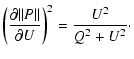 $\displaystyle \left(\frac{\partial \Vert P\Vert}{\partial
U}\right)^2 = \frac{U^2}{Q^2+U^2}\cdot$