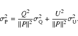 \begin{displaymath}\sigma_{\rm P}^2 =\frac{Q^2}{\Vert P\Vert^2}\sigma_{\rm Q}^2
+\frac{U^2}{\Vert P\Vert^2}\sigma_{\rm U}^2.
\end{displaymath}