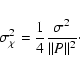 \begin{displaymath}\sigma_{\rm\chi}^2 = \frac{1}{4}\frac{\sigma^2}{\Vert P\Vert^2}\cdot
\end{displaymath}
