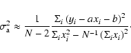 \begin{displaymath}\sigma_{\rm a}^2 \approx \frac{1}{N-2} \frac{\Sigma_i \left(y...
...t)^2}{\Sigma_i x_i^2 - N^{-1}\left(\Sigma_i x_i\right)^2}\cdot
\end{displaymath}