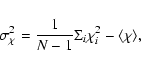 \begin{displaymath}\sigma_\chi^2 = \frac{1}{N-1}\Sigma_i \chi_i^2 - \langle\chi\rangle,
\end{displaymath}